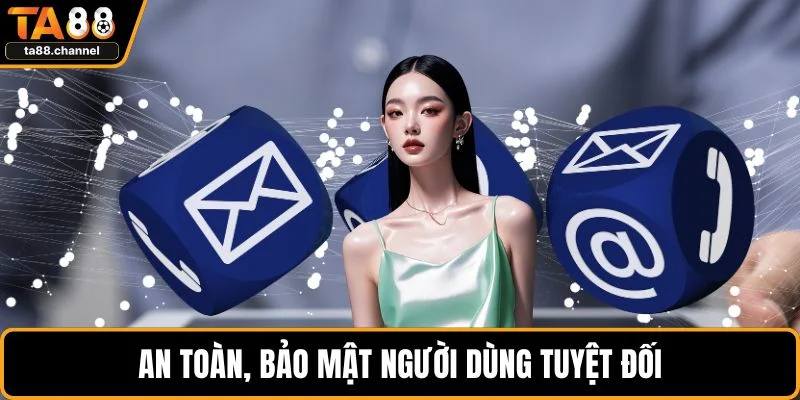 TA88 Hỗ Trợ 24/7 - Hỗ Trợ Nhanh Chóng Cho Thành Viên 4 An toàn, bảo mật người dùng tuyệt đối