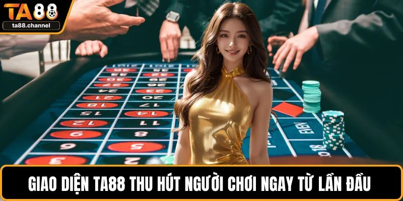 Trang chủ 9 Giao diện TA88 thu hút người chơi ngay từ lần đầu truy cập