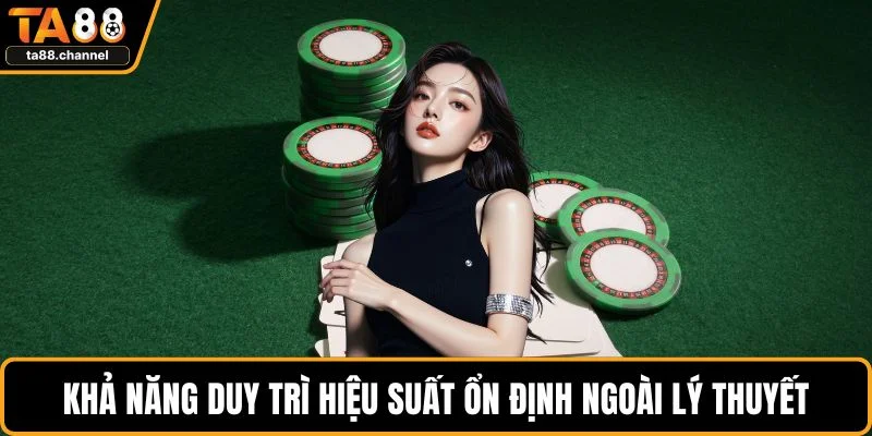 TA88 Vs W88 - Phân Tích Hai Nhà Cái Đang Xu Hướng Hot Hit 5 Khả năng duy trì hiệu suất ổn định ngoài lý thuyết