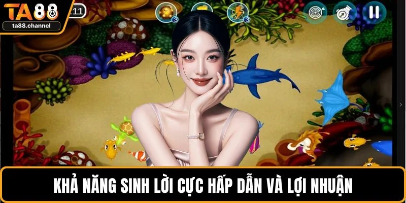 Bắn Cá TA88 Trải Nghiệm Hấp Dẫn Với Bí Quyết Hiệu Quả 5 Khả năng sinh lời cực hấp dẫn và lợi nhuận