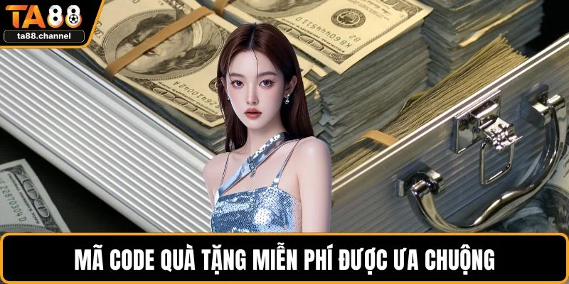 Code TA88 Mới Nhất Năm 2025 Nhận Thưởng Khủng Ngay 3 Mã code quà tặng miễn phí được ưa chuộng