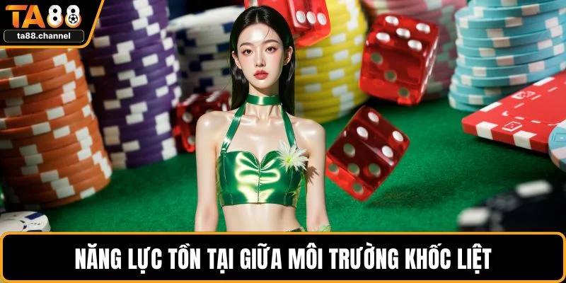 TA88 Hoạt Động Bao Lâu - Hành Trình Phát Triển Bền Vững 3 Năng lực tồn tại giữa môi trường khốc liệt