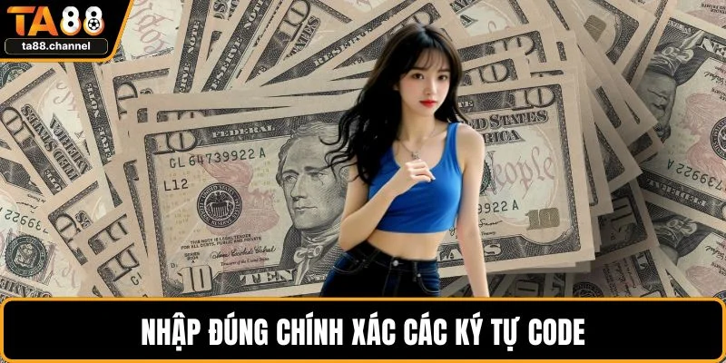 Code TA88 Mới Nhất Năm 2025 Nhận Thưởng Khủng Ngay 5 Nhập đúng chính xác các ký tự code
