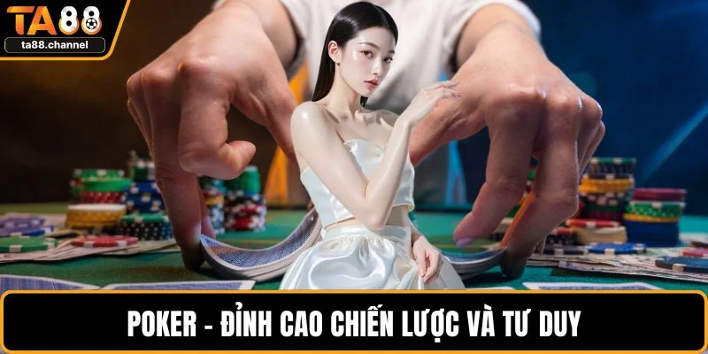 Game Bài TA88 Hấp Dẫn Với Nhiều Chiến Lược Thắng Lớn 3 Poker - Đỉnh cao chiến lược và tư duy