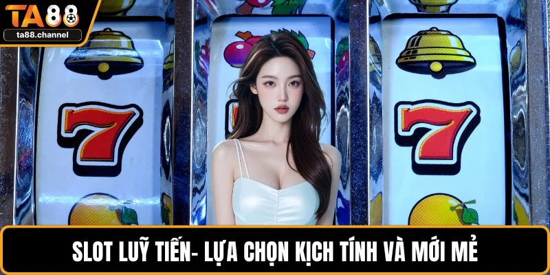 Game Slot TA88 Những Thông Tin Và Chiến Lược Hiệu Quả 3 Slot luỹ tiến- Lựa chọn kịch tính và mới mẻ