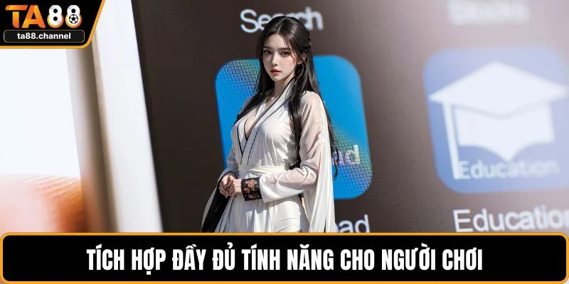 Tải App TA88 Dễ Dàng, An Toàn Trên Mọi Thiết Bị Nhất 5 Tích hợp đầy đủ tính năng cho người chơi