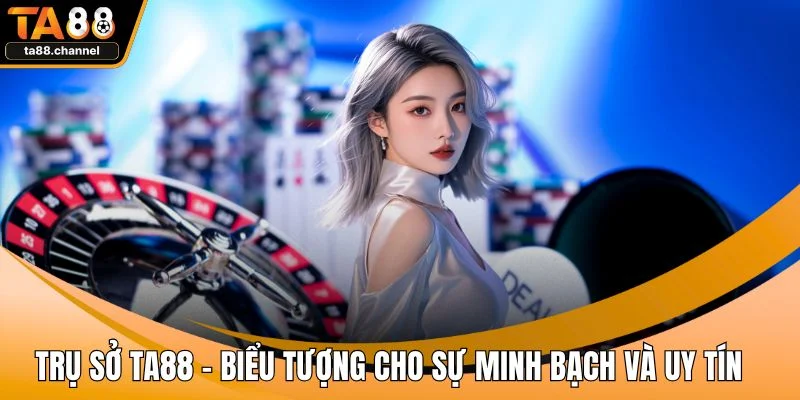 Trụ Sở TA88 - Biểu Tượng Cho Sự Minh Bạch Và Uy Tín 1 Trụ sở TA88